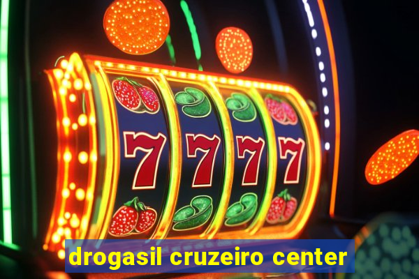 drogasil cruzeiro center